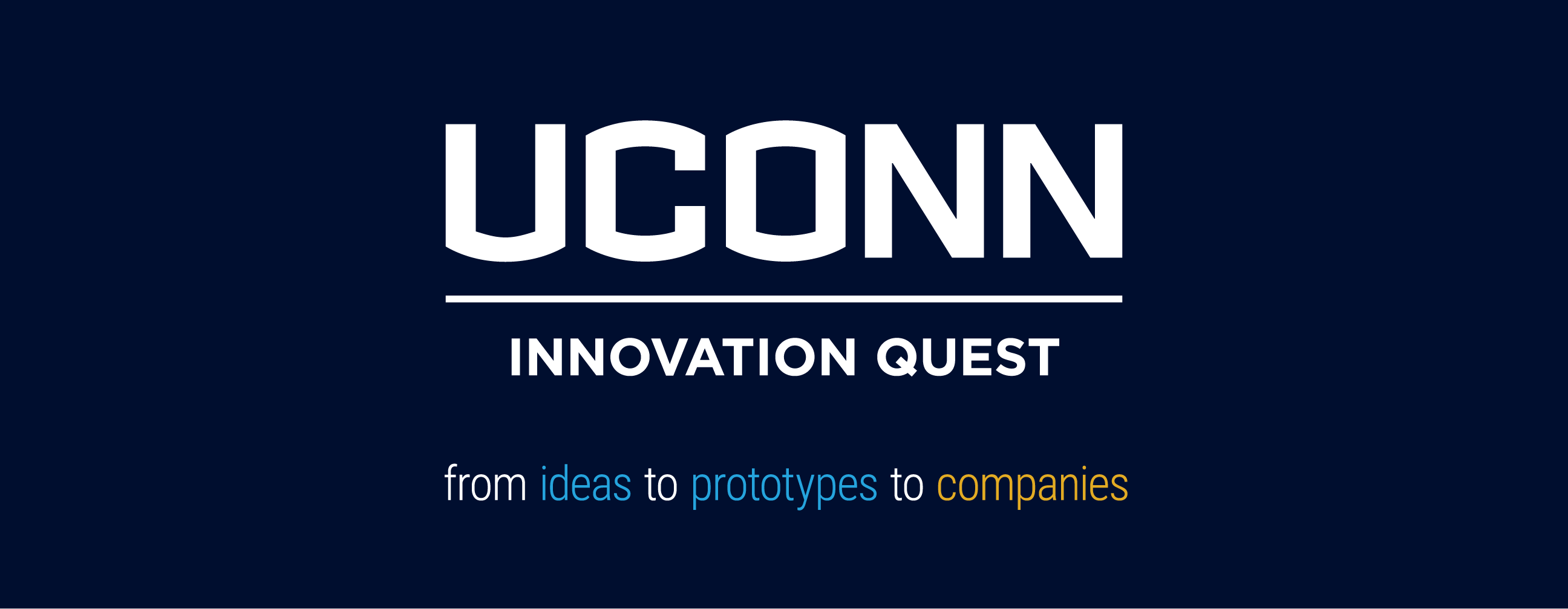 UConn Innovation Quest iQ from ideas to prototypes to companies